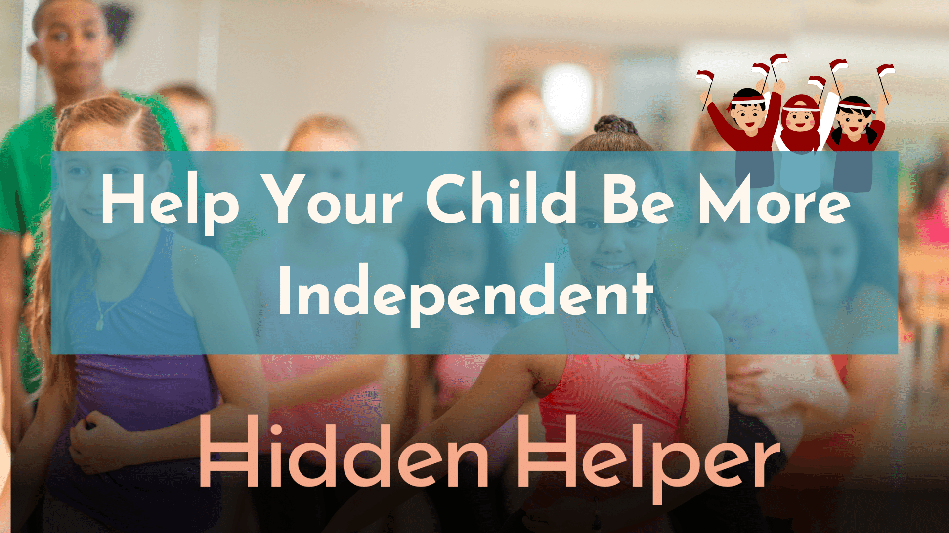 How to get toddlers to be more independent: