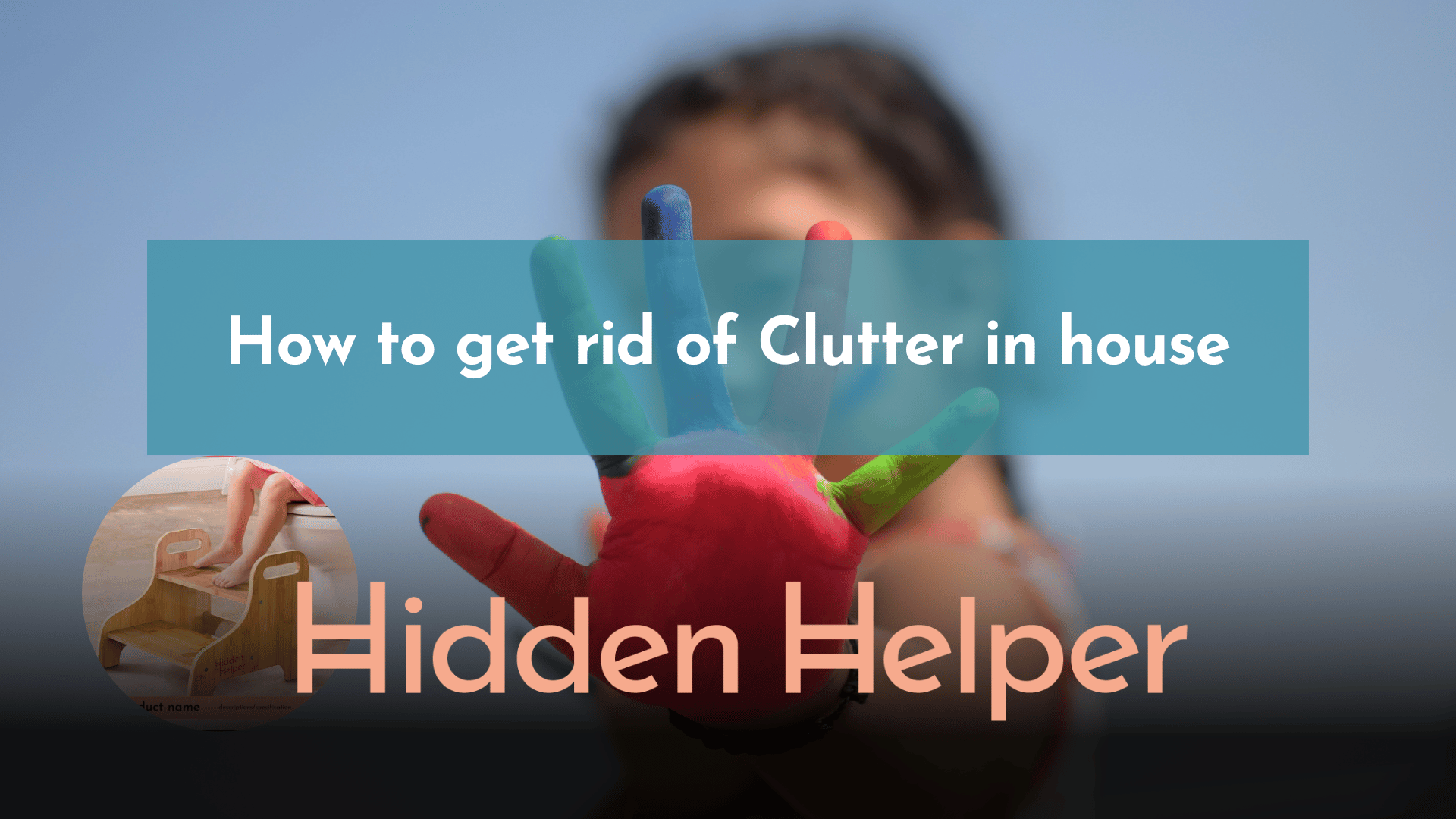 How to get rid of Clutter in house