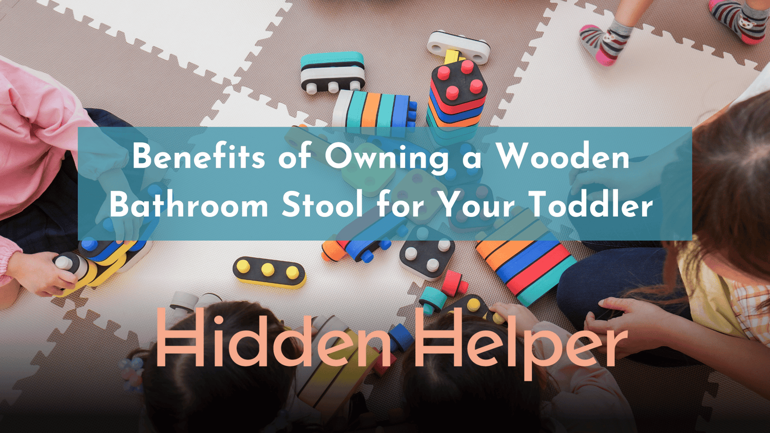 Benefits of Owning a Wooden Bathroom Stool for Your Toddler